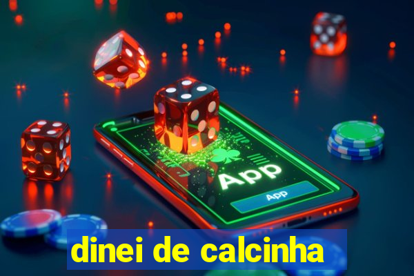 dinei de calcinha